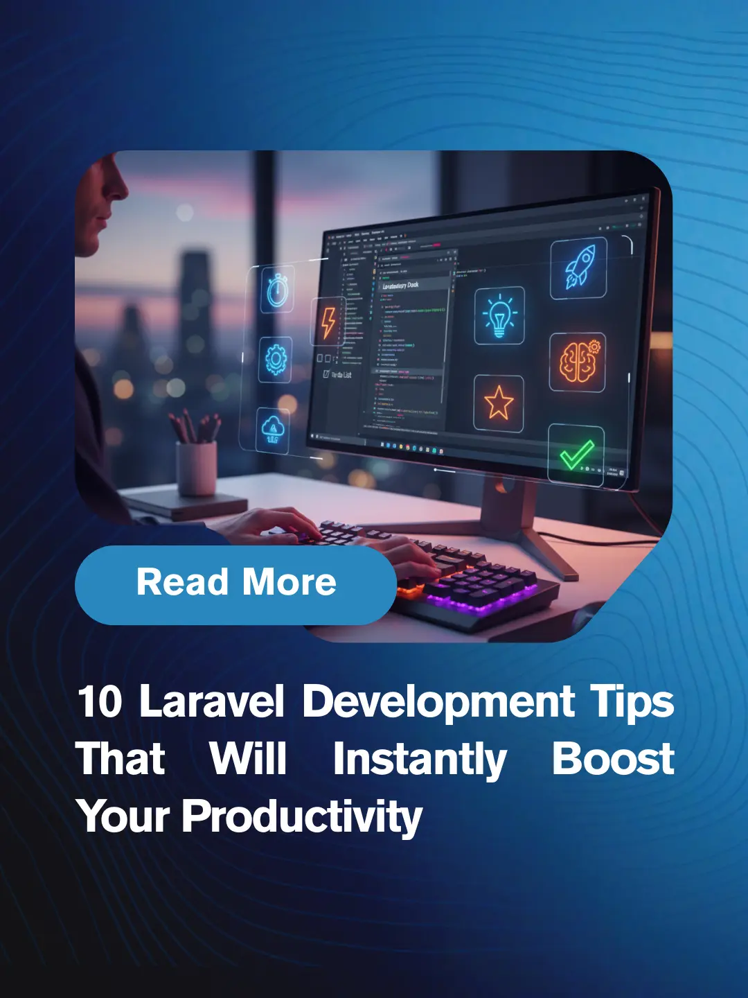 10 Laravel Development Tips That Will Instantly Boost Your Productivity